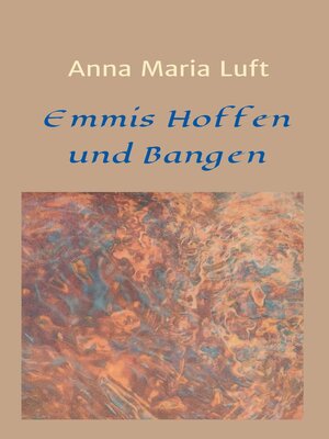 cover image of Emmis Hoffen und Bangen